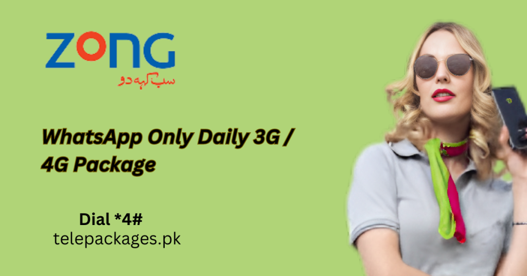 Zong WhatsApp Only Daily 3G 4G Package